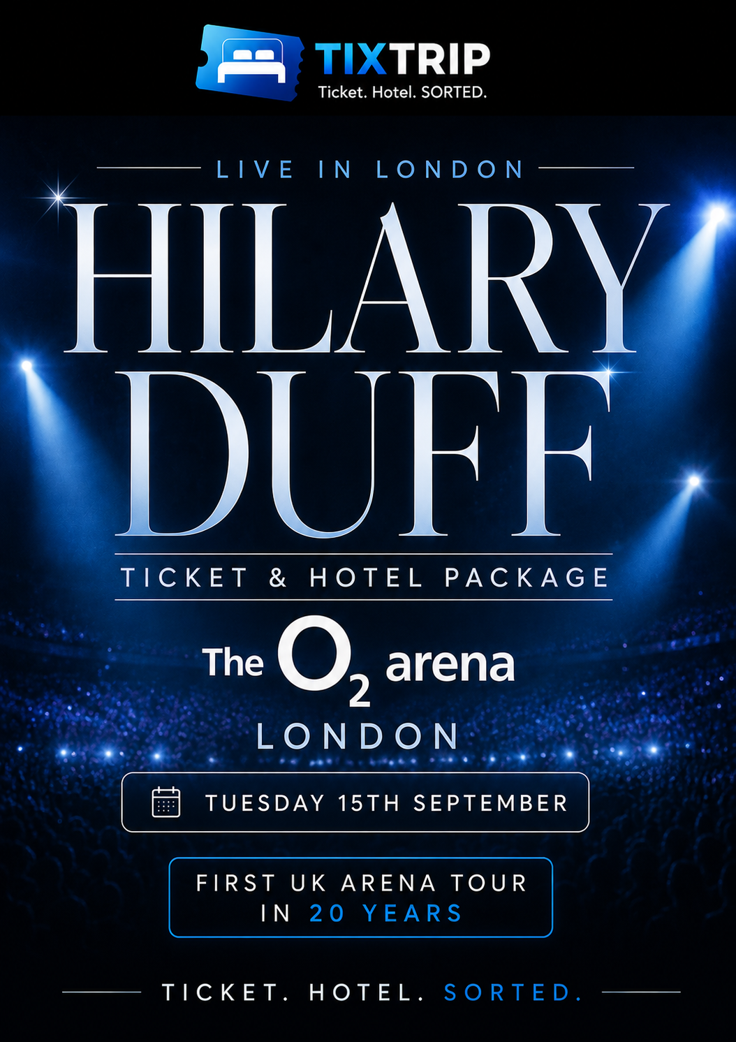 Hilary Duff  • The 02  • September 15  • 4★ HOTEL + 2 tickets Lower Section